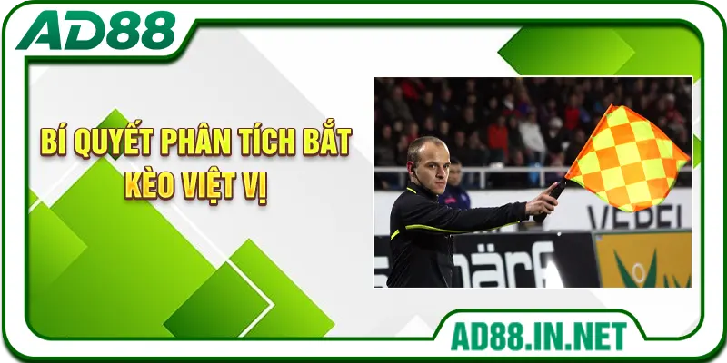 Bí quyết phân tích bắt kèo việt vị