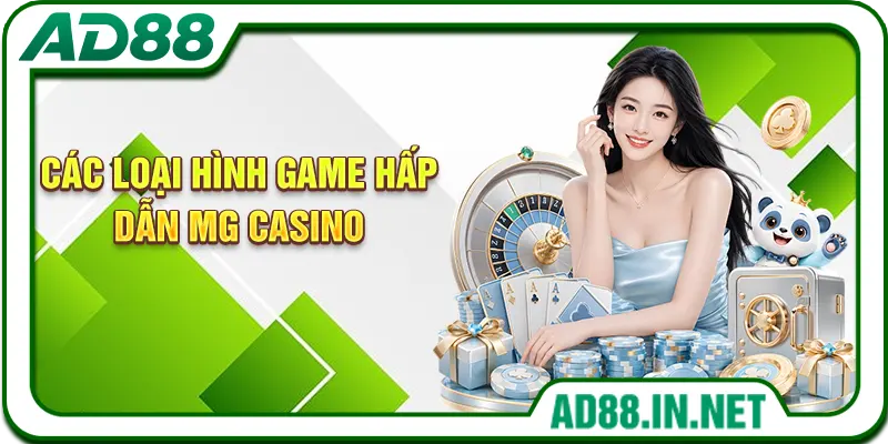 Các loại hình game hấp dẫn MG Casino