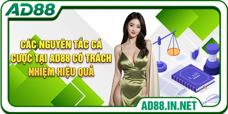 Các nguyên tắc cá cược tại AD88 có trách nhiệm hiệu quả