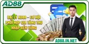 Đại Lý AD88 – Cơ Hội Phối Hợp Gia Tăng Thu Nhập Bền Vững