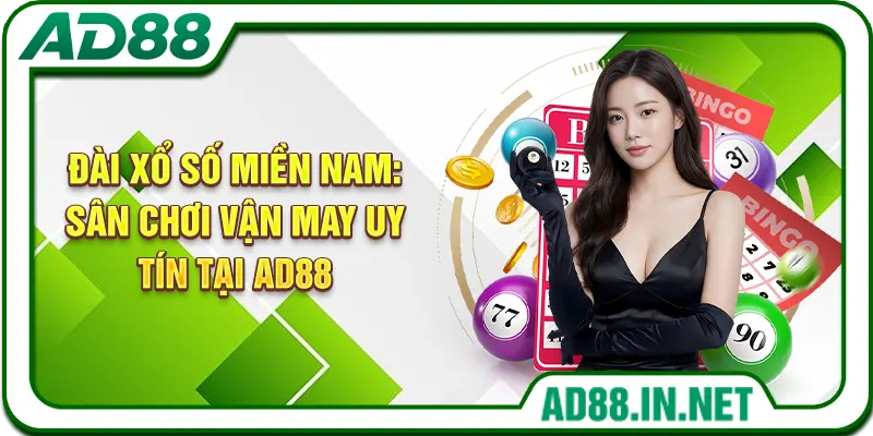 Đài Xổ Số Miền Nam: Sân Chơi Vận May Uy Tín Tại AD88