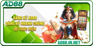 Đăng Ký AD88 – Đăng Ký Nhanh Chóng Dễ Thực Hiện
