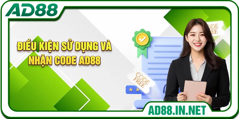 Điều kiện sử dụng và nhận code AD88