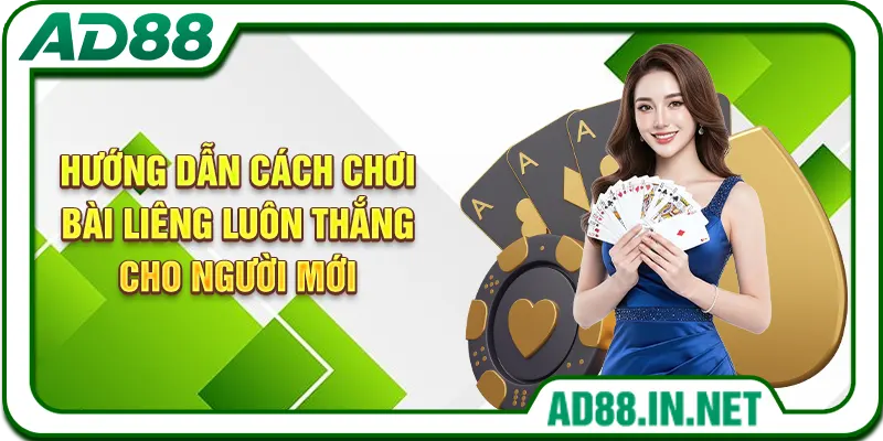 Hướng dẫn cách chơi bài Liêng luôn thắng cho người mới