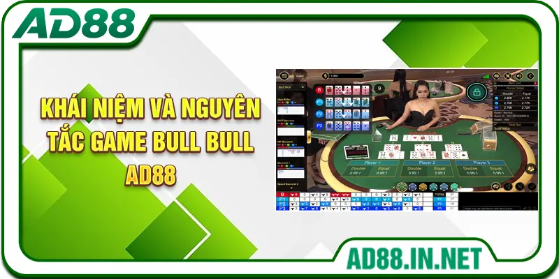 Khái niệm và nguyên tắc game Bull Bull AD88