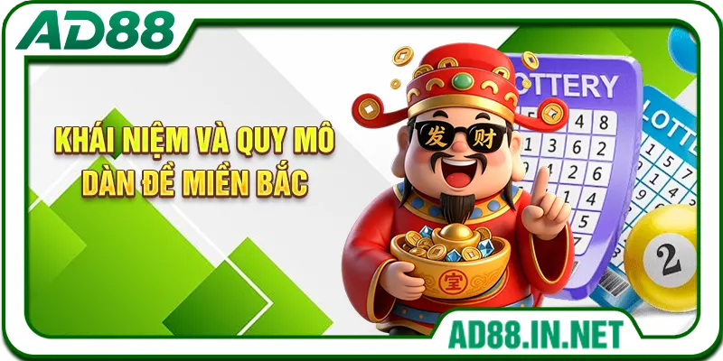 Khái niệm và quy mô dàn đề miền Bắc