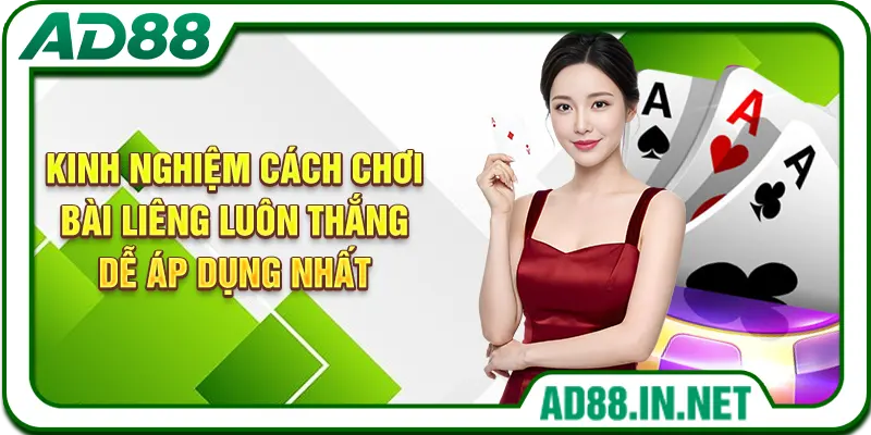 Kinh nghiệm cách chơi bài Liêng luôn thắng dễ áp dụng nhất