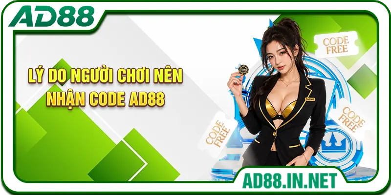 Lý do người chơi nên nhận code AD88