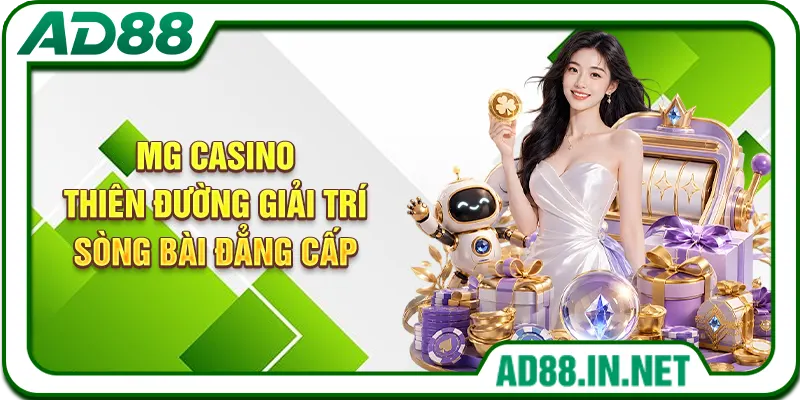 MG Casino - Thiên Đường Giải Trí Sòng Bài Đẳng Cấp
