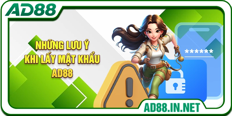 Những lưu ý khi lấy mật khẩu AD88