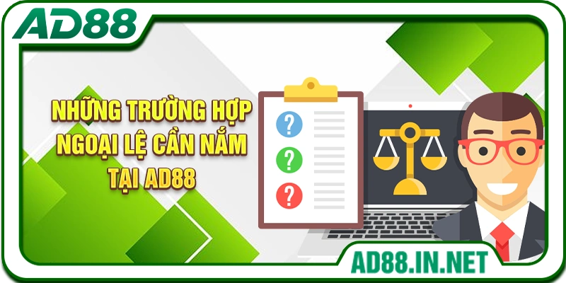 Những trường hợp ngoại lệ cần nắm tại AD88