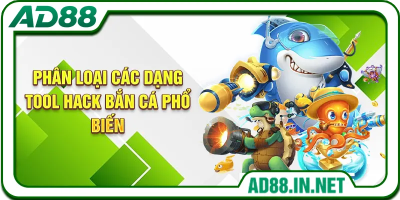 Phân loại các dạng tool hack bắn cá phổ biến
