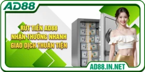 Rút Tiền AD88 – Nhận Thưởng Nhanh, Giao Dịch Thuận Tiện