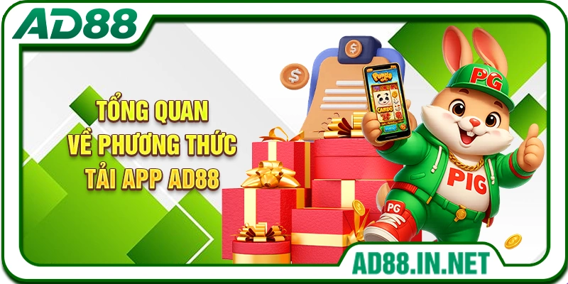 Tổng quan về phương thức tải app AD88