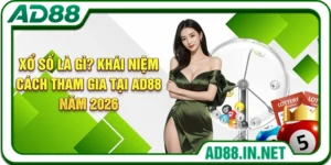 Xổ Số Là Gì? Khái Niệm, Cách Tham Gia Tại AD88 Năm 2026
